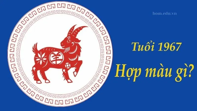 Sinh năm 1967 mệnh gì - Khám phá tử vi Đinh Mùi 4