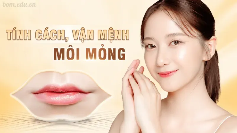 Ý nghĩa của môi mỏng trong nhân tướng học