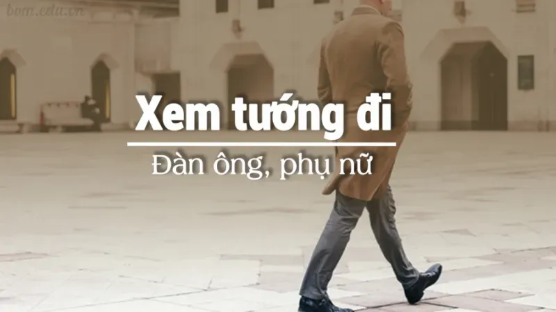 Giới thiệu về xem tướng qua dáng đi