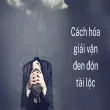 Bí quyết hóa giải vận đen giữ bình an cho gia đình bạn