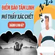 Nằm mơ thấy xác chết đánh số gì may mắn trúng lớn?
