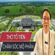 Cách chăm sóc mộ phần chuẩn phong thủy tài lộc hiện nay