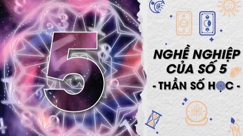 Con số chủ đạo 5 nghề nghiệp phù hợp?