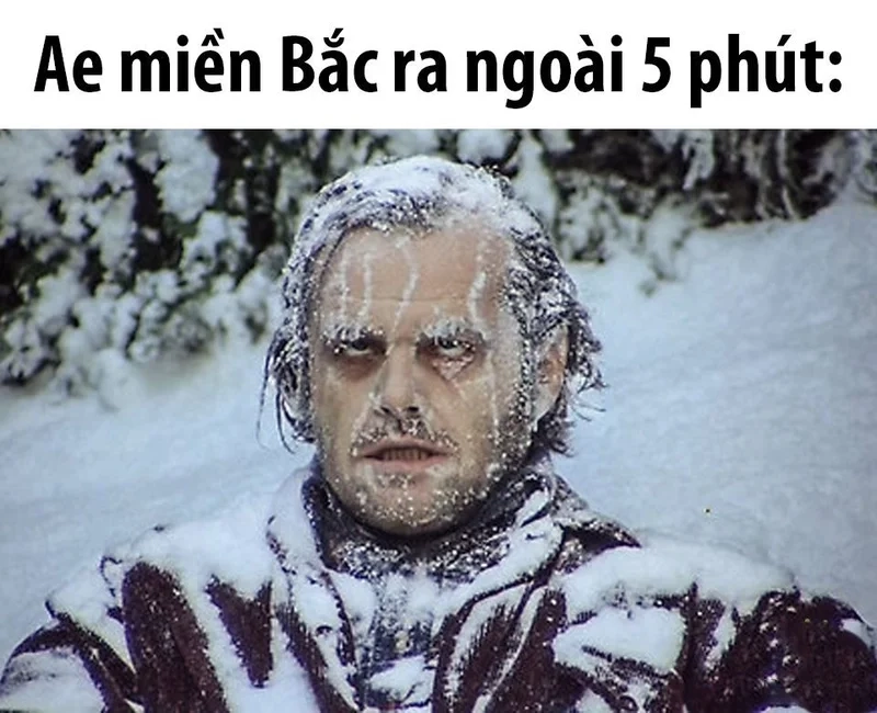 Những tình huống hài hước không thể bỏ qua meme trời lạnh co ro