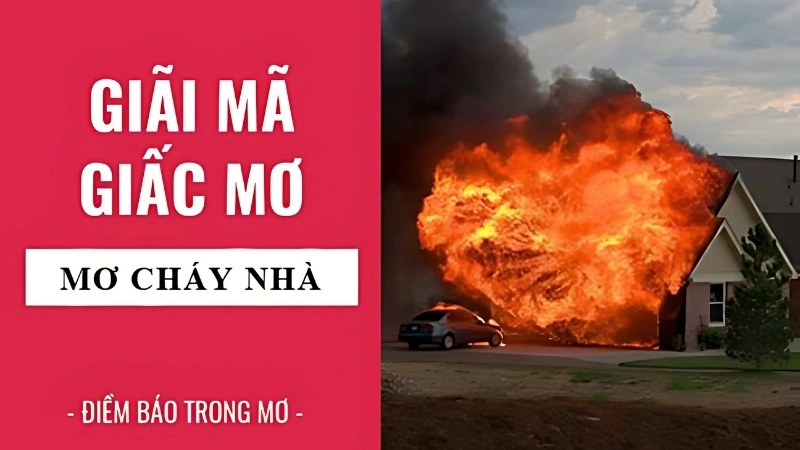Giải mã giấc mơ cháy nhà