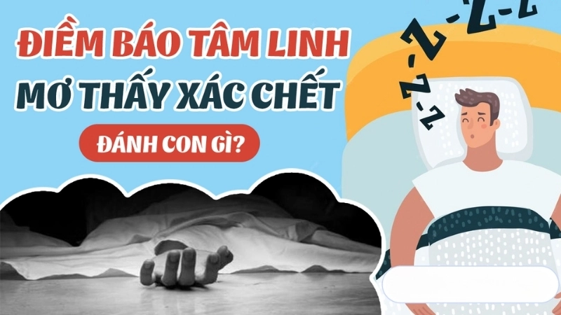 Nằm mơ thấy xác chết đánh số gì?