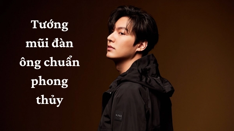 Tướng mũi đàn ông chuẩn phong thủy mang lại may mắn