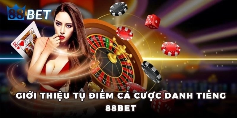  Bài viết giới thiệu 88bet và các giá trị cốt lõi