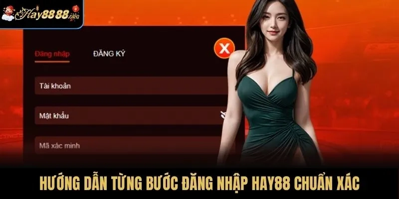 Hướng dẫn từng bước đăng nhập HAY88 chuẩn xác