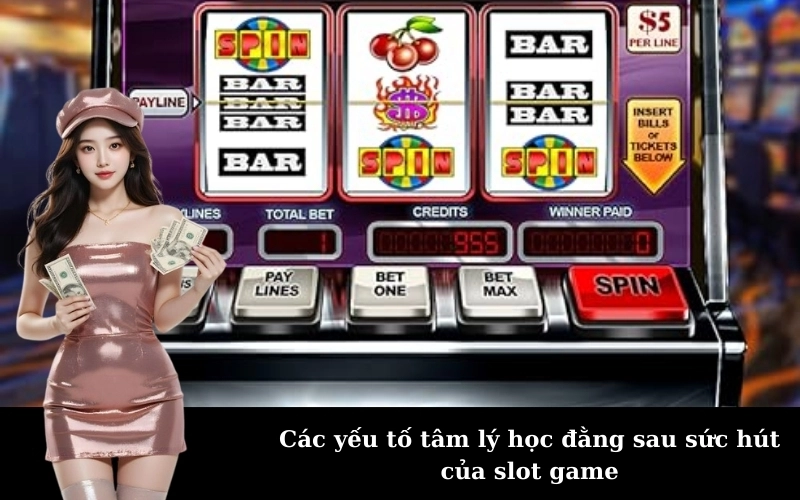 Các yếu tố tâm lý học đằng sau sức hút của slot game