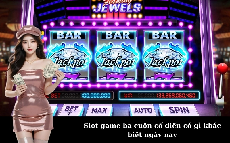 Slot game ba cuộn cổ điển là gì? Nét hoài niệm vượt thời gian