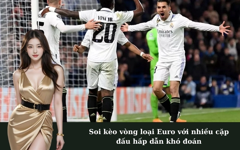 Tổng quan về vòng loại Euro