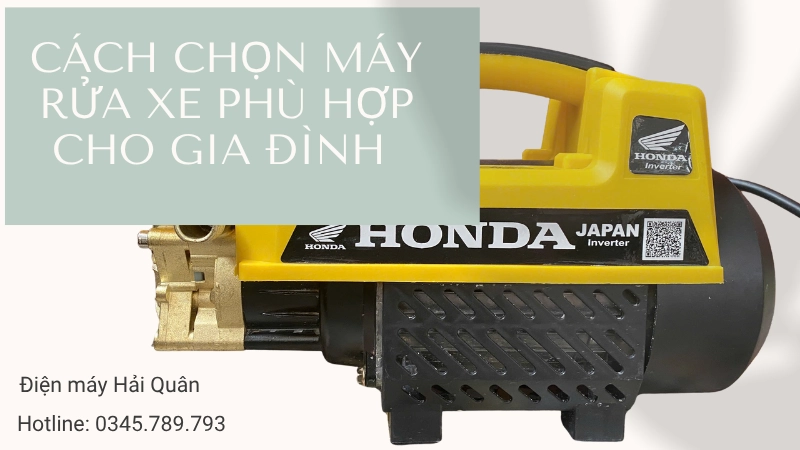 Chọn máy rửa xe Honda gia đình phù hợp nhu cầu thế nào?