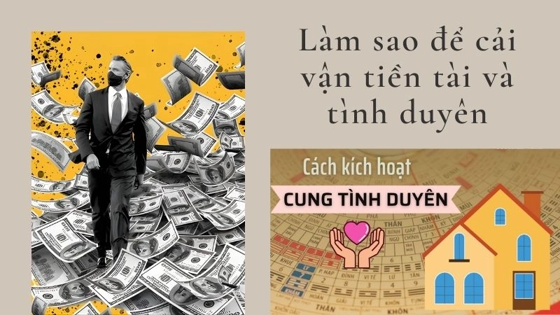 Làm sao để cải vận tiền tài và tình duyên theo Tử Vi? 