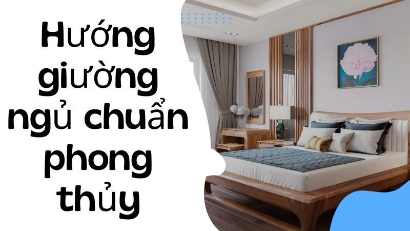 Tại sao hướng giường ngủ lại quan trọng đến vậy?
