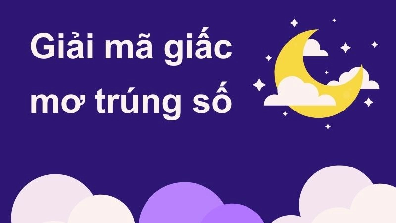 Điềm báo đằng sau giấc mơ trúng số độc đắc