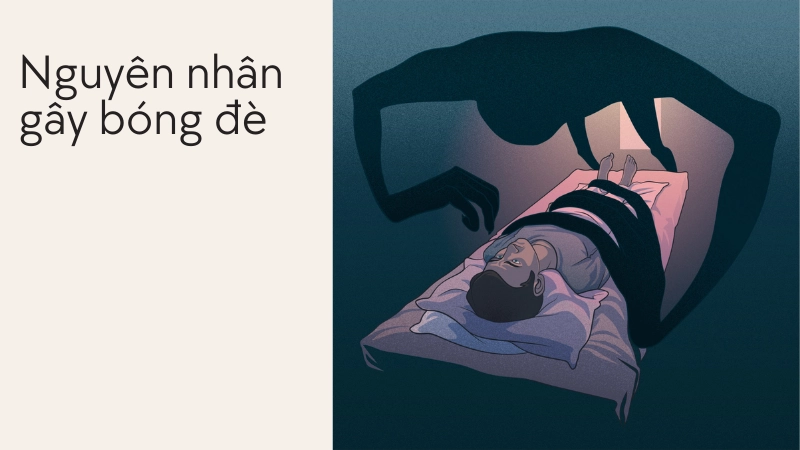 Nguyên nhân khiến bạn thường xuyên bị bóng đè