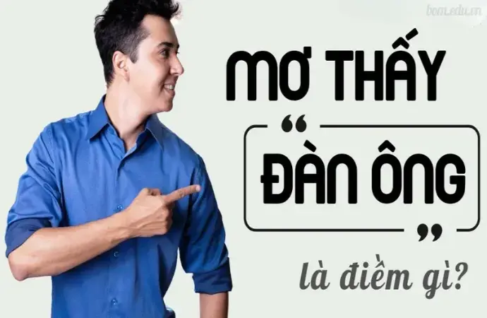 Giải mã giấc mơ - Nằm mơ thấy đàn ông có ý nghĩa gì?