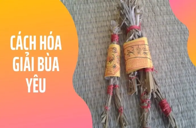 Cách hóa giải bùa yêu hiệu quả để giữ hạnh phúc gia đình