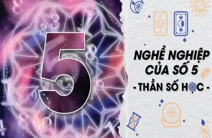 Con số chủ đạo 5 hợp với nghề nghiệp nào để phát triển?