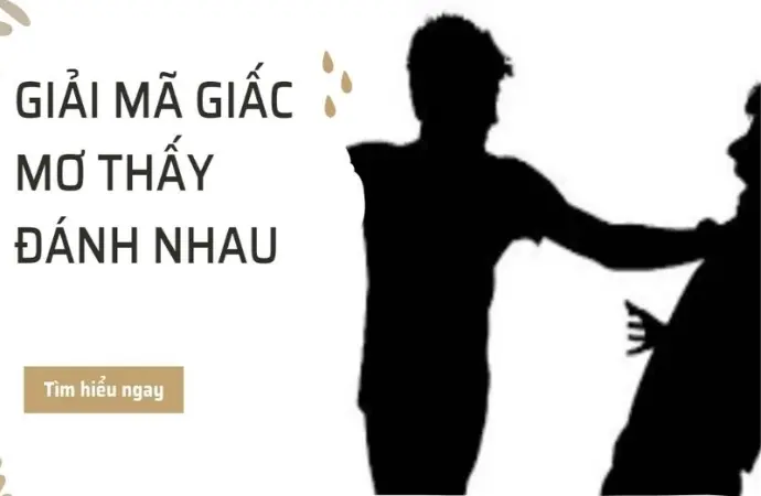 Giải mã giấc nằm mơ đánh nhau báo hiệu điềm gì trong đời