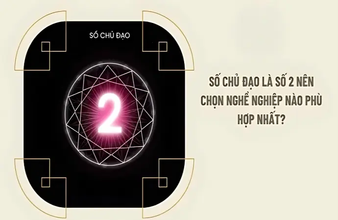 Những điều cần biết về số chủ đạo số 2 trong thần số học