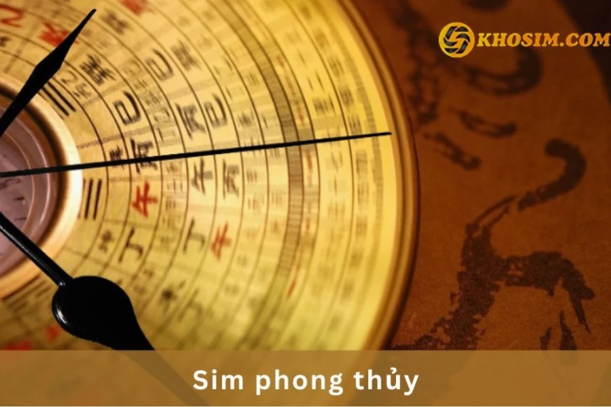 Xem bói sim phong thủy: Hướng dẫn chi tiết và công cụ hỗ trợ năm 2026