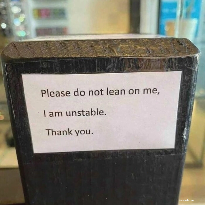 Biển báo 'Xin đừng dựa vào tôi, tôi không ổn'