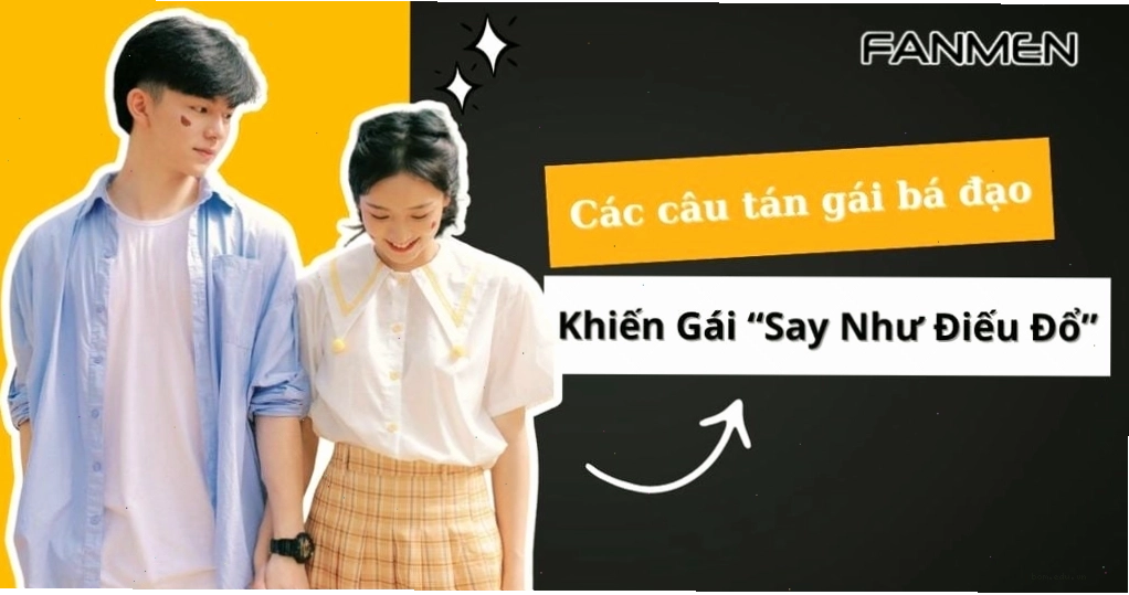 Các câu tán gái bá đạo giúp tăng sự tự tin