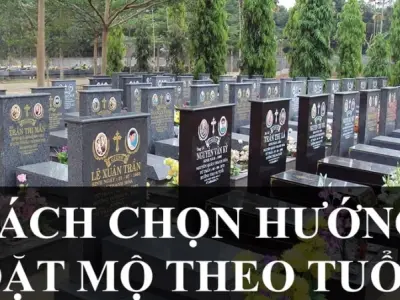 Hướng dẫn cách chọn hướng đặt mộ theo tuổi chính xác