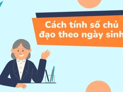 Cách tính số chủ đạo chính xác và dễ hiểu nhất hiện nay