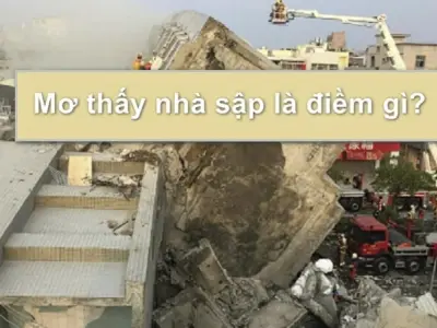 Giấc mơ thấy nhà sập báo hiệu điều gì trong cuộc sống