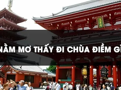 Nằm mơ thấy đi chùa mang lại điềm tốt hay xấu cho bạn?