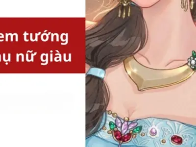 Ý nghĩa tướng phụ nữ giàu sang và cách phát huy phúc khí
