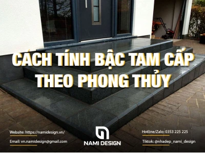 Cách Tính Bậc Tam Cấp Theo Phong Thủy Chuẩn Xác 2026