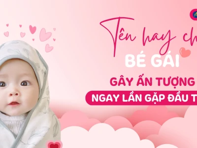 Gợi ý tên con gái hay năm 2025: Ý nghĩa, phong thủy và xu hướng